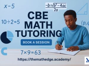 CBE Math tutoring Competency-Based Education math tutor CBE online math classes CBE math exam preparation CBE math revision lessons
